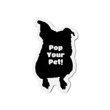 Pop Your Pet! Die-Cut Magnet