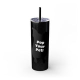 Pop Your Pet! Custom Skinny Tumbler with Straw