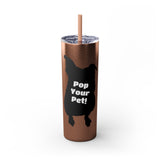 Pop Your Pet! Custom Skinny Tumbler with Straw