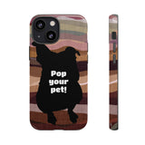 Pop Your Pet! Custom Phone Case