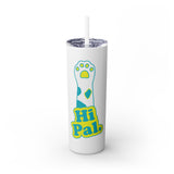 Hi Pal! Skinny Tumbler with Straw