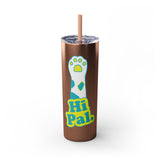 Hi Pal! Skinny Tumbler with Straw