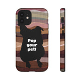 Pop Your Pet! Custom Phone Case