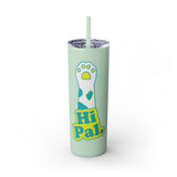 Hi Pal! Skinny Tumbler with Straw