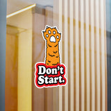 Don't Start Kiss-Cut Vinyl Sticker