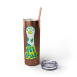 Hi Pal! Skinny Tumbler with Straw