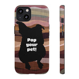 Pop Your Pet! Custom Phone Case