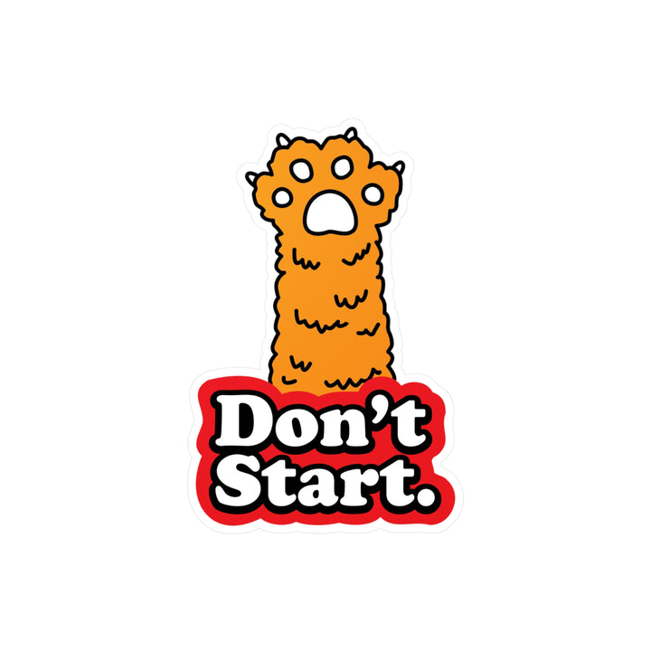 Don't Start Kiss-Cut Vinyl Sticker