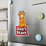 Don't Start Kiss-Cut Vinyl Sticker