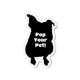 Pop Your Pet! Die-Cut Magnet