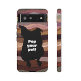 Pop Your Pet! Custom Phone Case